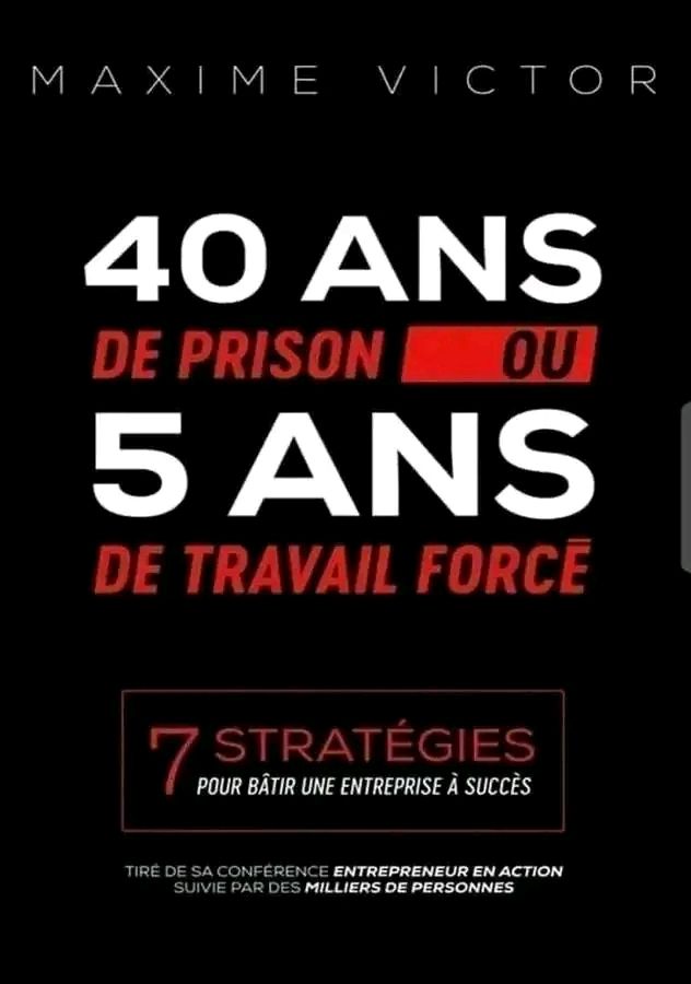 40 ans de prison ou 5 ans de travail forcé_0