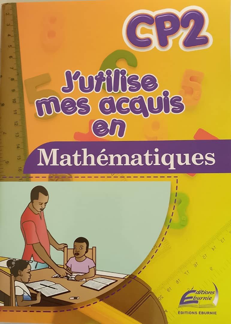 J'UTILISE MES ACQUIS EN MATHÉMATIQUE (Editions Eburnie) - CP2_0