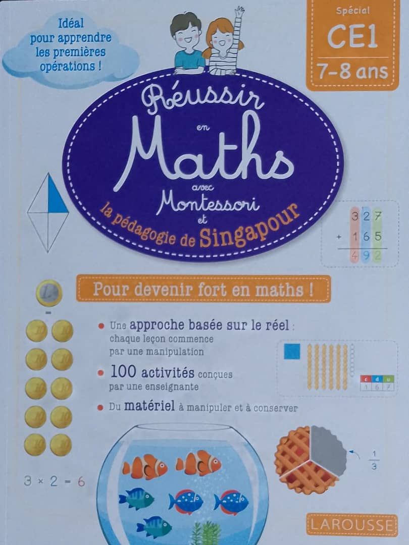 Réussir en Maths avec Montessori et la Pédagogie de Singapour (Larousse) - CE1_0