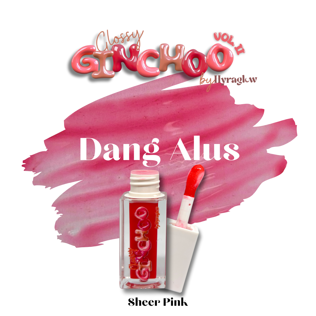 Glossy Ginchoo in shade Dang Alus_0