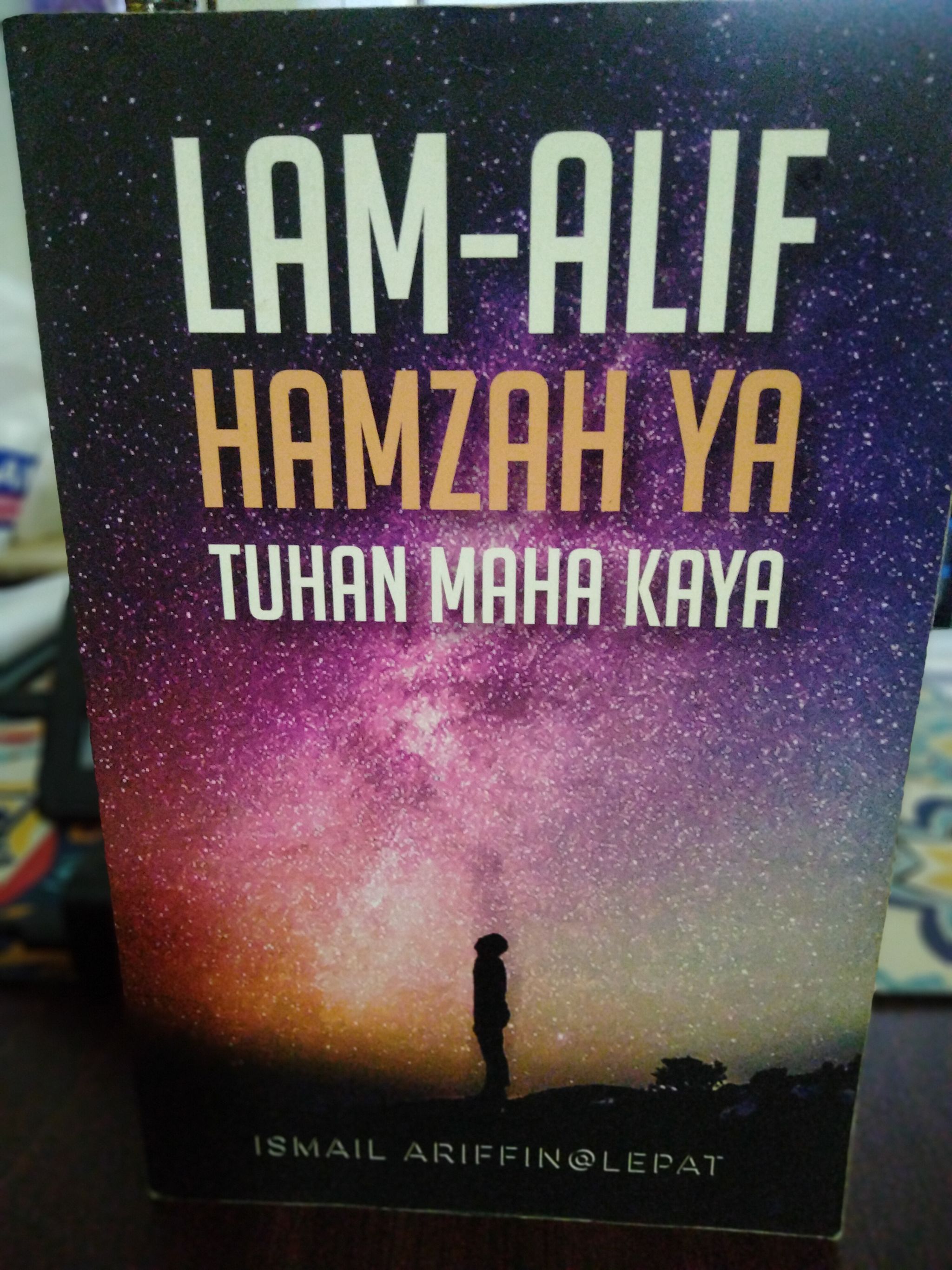 Lam-Alif Hamzah Ya Tuhan Maha Kaya(Ismail Ariffin@Lepat)_0