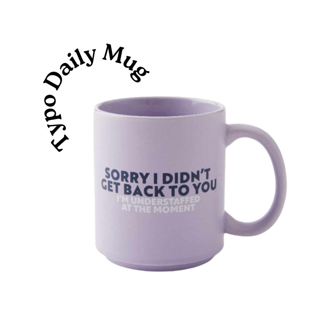 Sorry I Didn't Get Back To You - Typo Mug_0