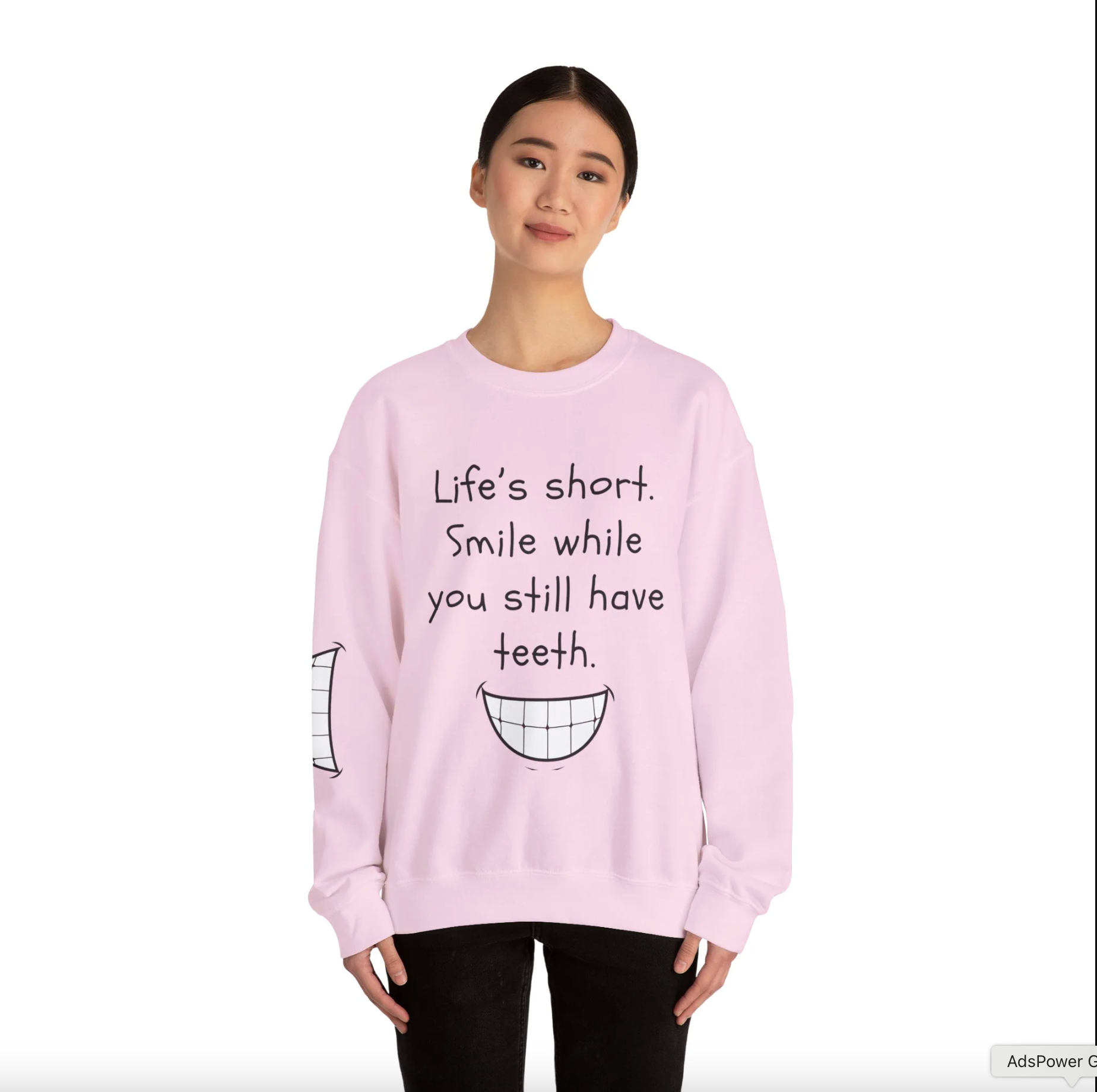 Funny Smile Crewneck Sweatshirt - "Life’s Short. Smile While You Still Have Teeth"_3