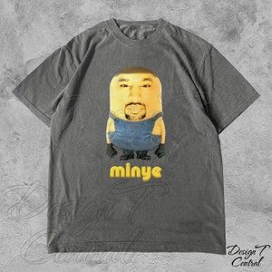 Minye TShirt | Cursed Shirt, Weirdcore, Shirt That Go Hard, Dumb Shirt, Unhinge Shirt, Weird, Unhinge Shirt, Funny Shirt, Kanye Funny, Gag_0