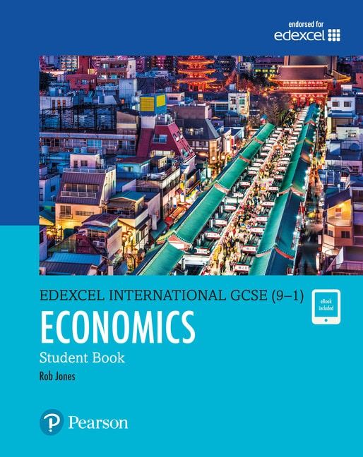 Pearson Edexcel iGCSE (9–1) Economics Student Book – Rob Jones (ISBN: 9780435188641)_0