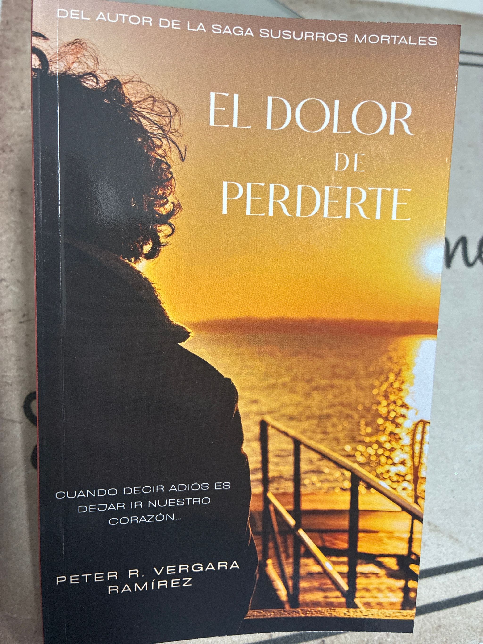 El Dolor de Perderte: Cuando decir adiós es dejar ir nuestro corazón… (Historias de mi pueblo) (Spanish Edition)_0