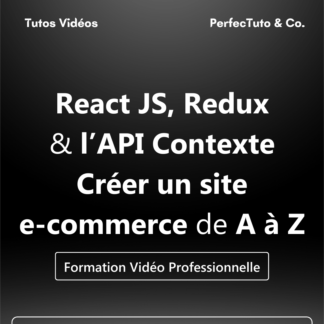 Formation React JS, Redux et l’API Contexte – Créer un site e-commerce de A à Z_0