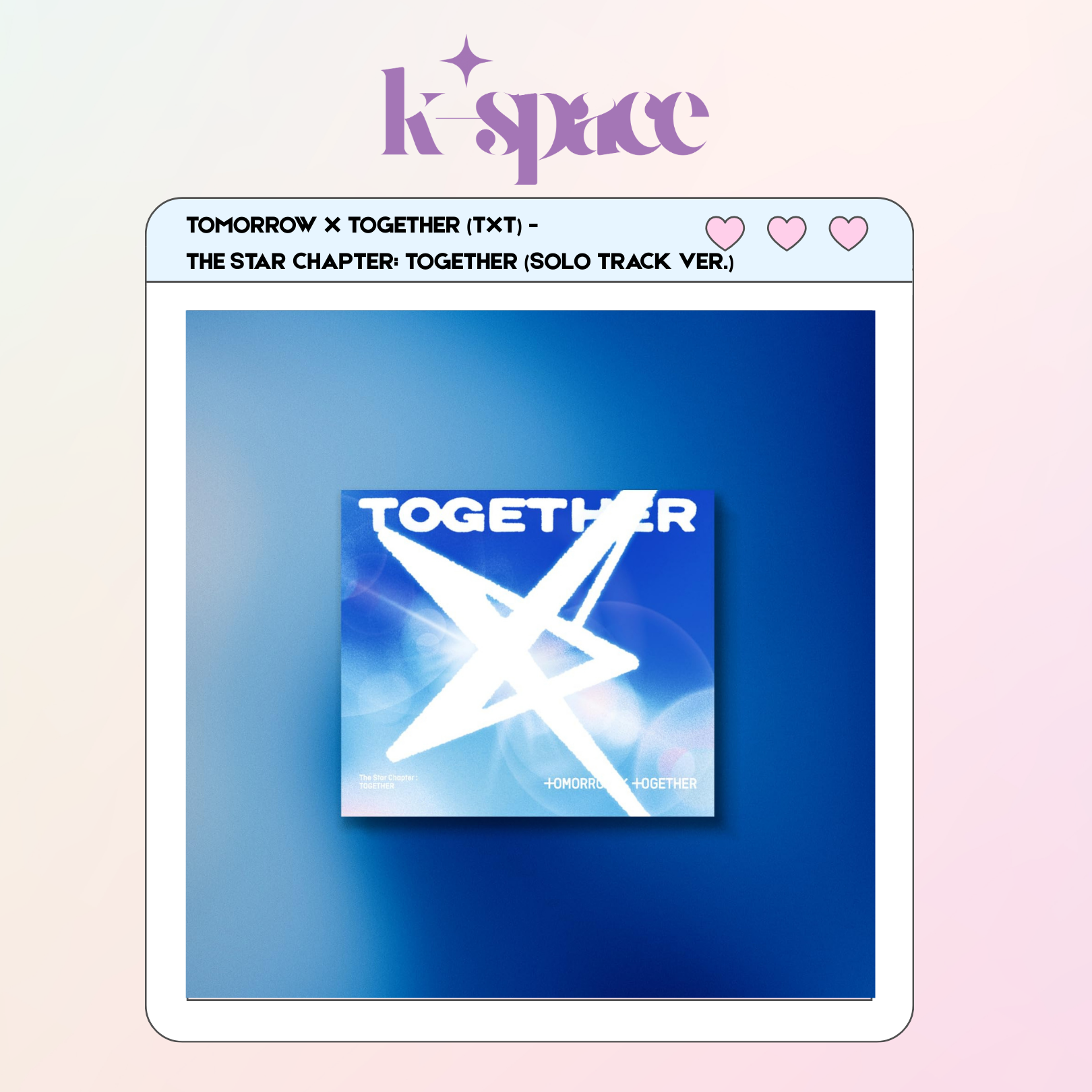 TOMORROW X TOGETHER (TXT) - THE STAR CHAPTER: TOGETHER (SOLO TRACK VER.)_0