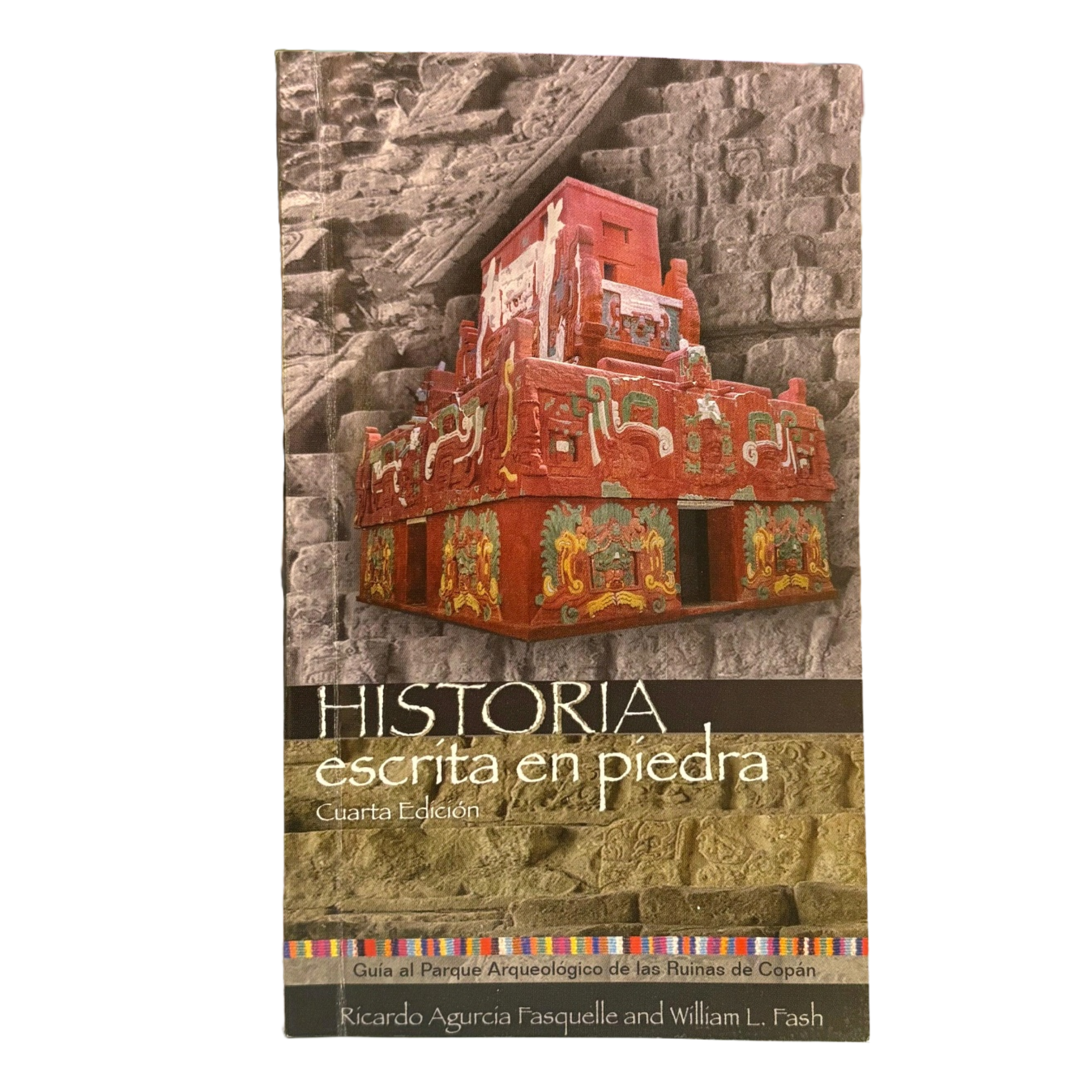 Historia Escrita en Piedra  by:  Ricardo Agurcia Fasquelle y William L. Fash_0