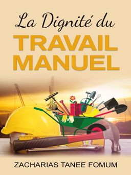 La Dignité du Travail Manuel 