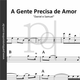 A Gente Precisa de Amor • Daniel e Samuel