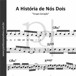 A História de Nós Dois • Grupo Geração