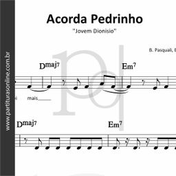 Acorda Pedrinho • Jovem Dionisio