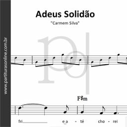 Adeus Solidão • Carmem Silva