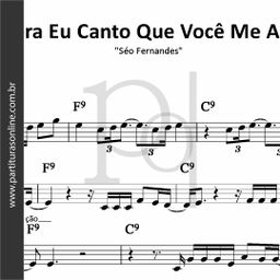 Agora Eu Canto Que Você Me Ama • Séo Fernandes