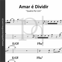 Amar é Dividir • Quatro Por Um 