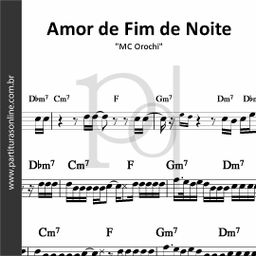Amor de Fim de Noite • MC Orochi