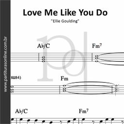 Love Me Like You Do • Ellie Goulding