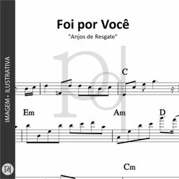 Foi por Você • Anjos de Resgate