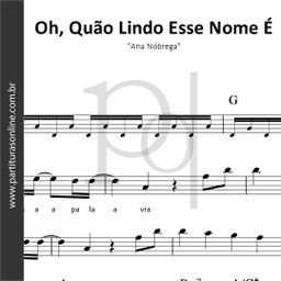 Oh, Quão Lindo Esse Nome É • Ana Nóbrega