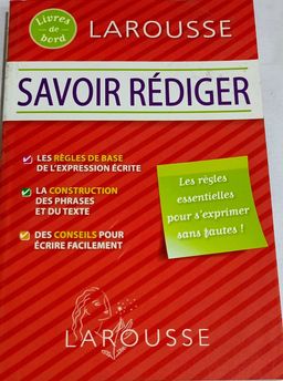 Larousse - Savoir Rédiger