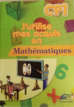 J'UTILISE MES ACQUIS EN MATHÉMATIQUE (Editions Eburnie) - CP1