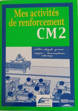 MES ACTIVITÉS DE RENFORCEMENT (Editions Eburnie) - CM2