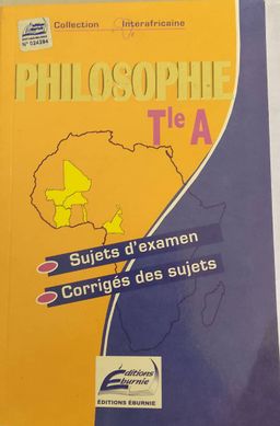 ANNALE PHILOSOPHIE Tle A (Editions Eburnie) - Tle A