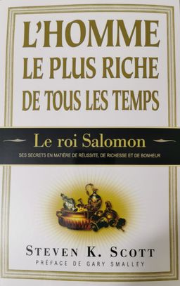 L'homme le plus riche de tous les temps (Le Roi Salomon) - Steven K. Scott