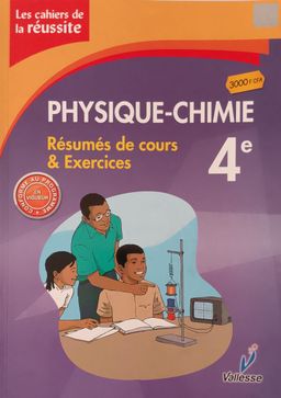 Physiques-Chimie / Les Cahiers de la Réussite (Valesse) - 4ieme