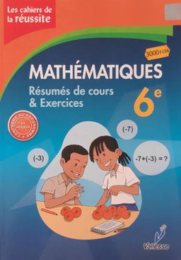 Mathematique / Les Cahiers de la Réussite (Valesse) - 6ieme