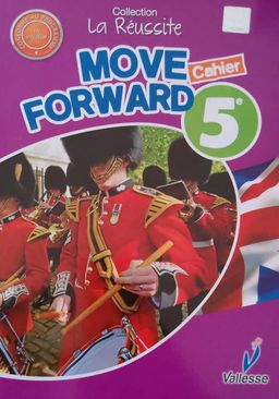 Anglais / Cahier Move Forward (Valesse) - 5ieme