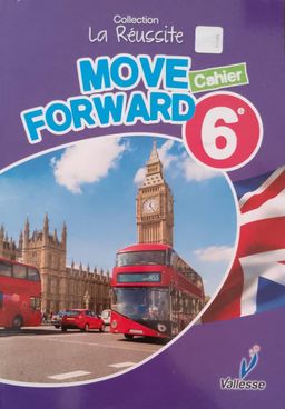 Anglais / Cahier Move Forward (Valesse) - 6ieme