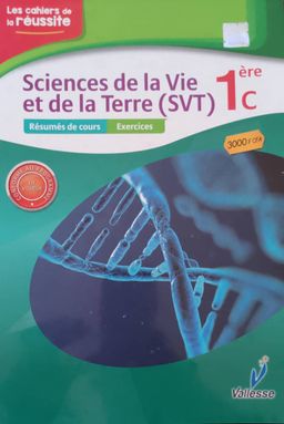 SVT / Les Cahiers de la Réussite (Valesse) - 1ere C
