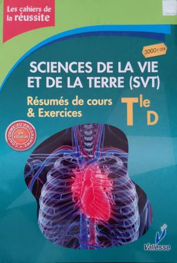 SVT / Les Cahiers de la Réussite (Valesse) - Tle D