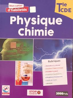 Physique-Chimie / Cahier d’habileté - Tle CDE (JD Editions)