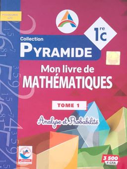 Mon Livre de Mathematique (TOME 1) / Collection Pyramide - 1ere C (JD Editions)