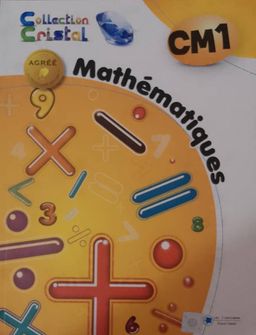 Mathématiques CM1 (Collection Cristal) - Les Classiques Ivoiriens