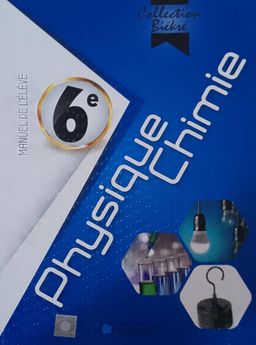Manuel Physique/chimie 6ieme (BIEKRE) - Les Classiques Ivoiriens