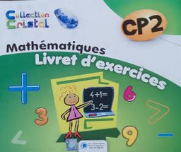 Mon livret d'exercices Mathématiques CP2 (Collection Cristal) - Les Classiques Ivoiriens