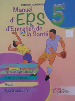 Manuel d'EPS et d'entretien de la sante - 5ieme (SuperNova)