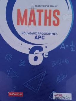 Maths (Collection LE REPERE) - 6ieme (Super Nova)