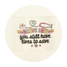 Drive Safe, You Still Have Lives To Save