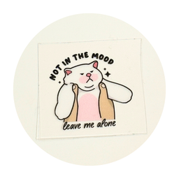 Not In The Mood, Leave Me Alone