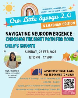 OUR LITTLE SYURGA 2.0 | PARENTING SEMINAR 2 : NAVIGATING NUERODIVERGENCE (W VICKY NATHAN) | 23 FEB 2025, 12.15 PM 