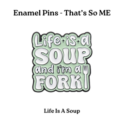 Life Is A Soup