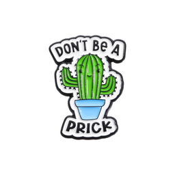 Don't Be A Prick Pin
