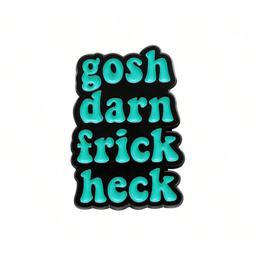 Gosh Darn Frick Heck Pin