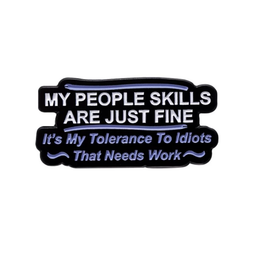My People Skills Are Just Fine Pin