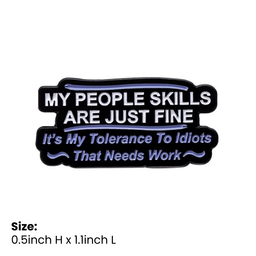My People Skills Are Just Fine Pin
